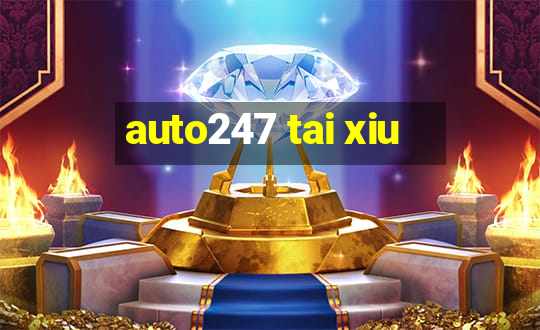 auto247 tai xiu