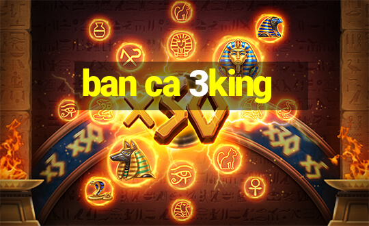 ban ca 3king