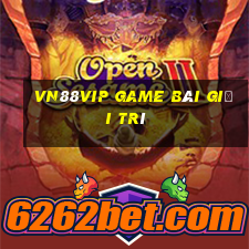 Vn88Vip Game Bài Giải Trí