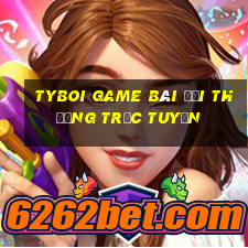 Tyboi Game Bài Đổi Thưởng Trực Tuyến