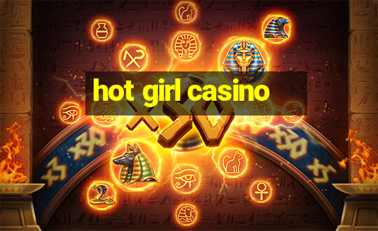 hot girl casino