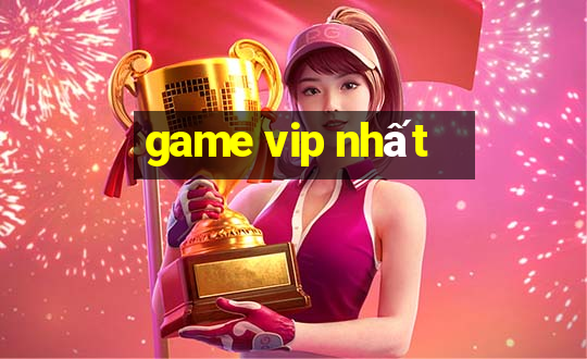 game vip nhất