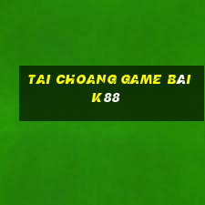 Tai Choang Game Bài K88