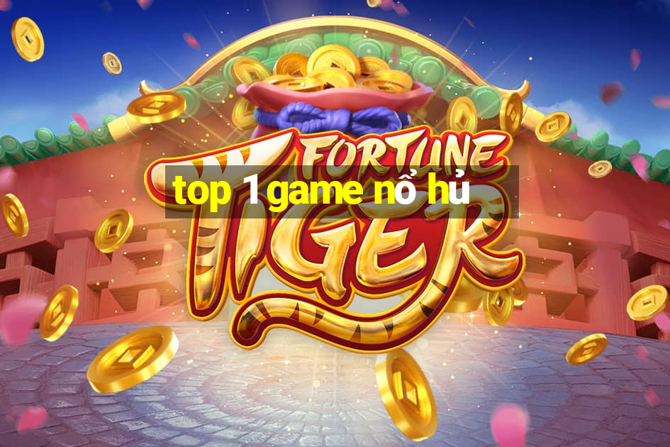 top 1 game nổ hủ