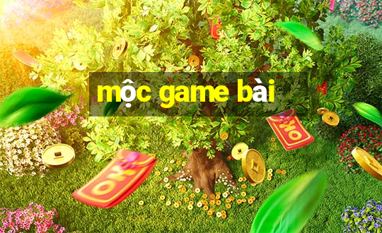 mộc game bài