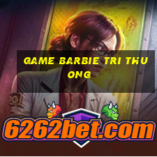 game barbie tri thuong