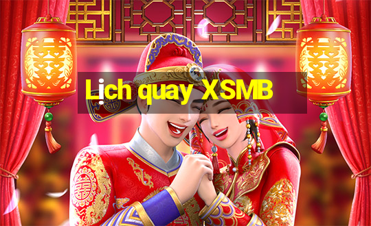 Lịch quay XSMB