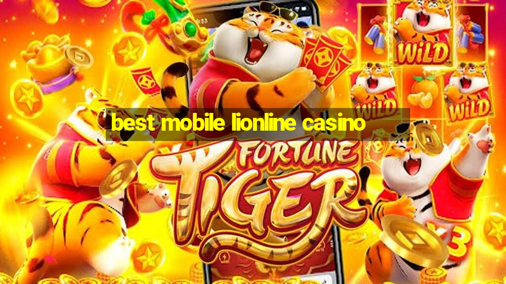 best mobile lionline casino