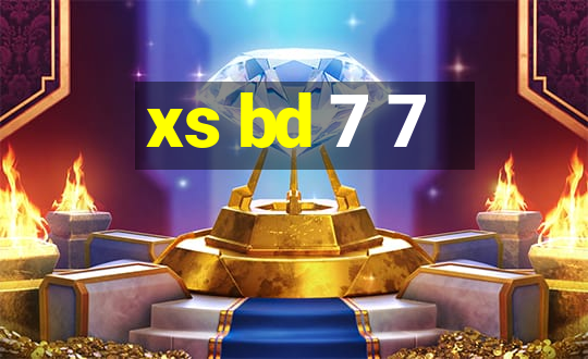 xs bd 7 7