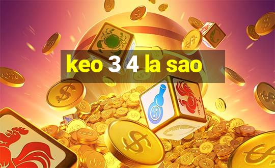 keo 3 4 la sao