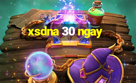 xsdna 30 ngay